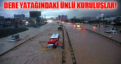 Dere yatağındaki ünlü kuruluşlar!