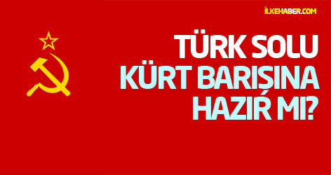 Türk solu Kürt barışına hazır mı?