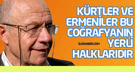 Beşikçi: Kürtler ve Ermeniler ve bu coğrafyanın yerli halklarıdır