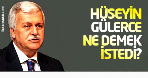 Hüseyin Gülerce ne demek istedi?