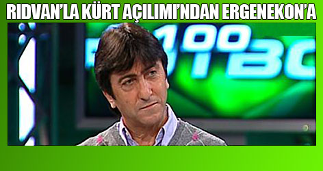 Rıdvan'la "Kürt açılımı"ndan Ergenekona...