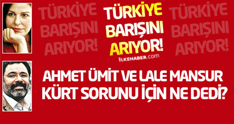 Türkiye barışını arıyor: Ahmet Ümit ve Lale Mansur Kürt sorunu için ne dedi?