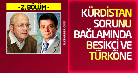 Kürdistan sorunu bağlamında Beşikçi ve Türköne - 2