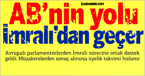 AB’nin yolu İmralı’dan geçer!