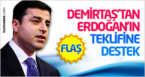 Demirtaş'tan Erdoğan'ın teklifine destek!