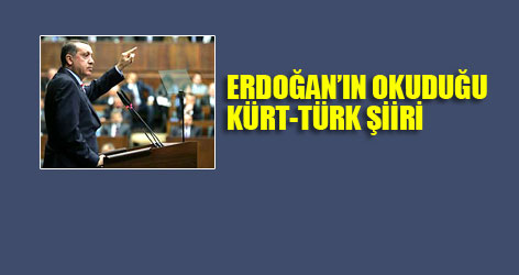 Erdoğan'ın okuduğu Türk-Kürt şiiri