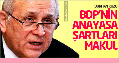 Burhan Kuzu: BDP’nin yeni anayasa şartları makul