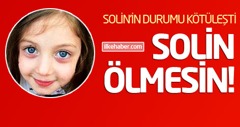 Solin'in durumu kötüleşti: Solin ölmesin!
