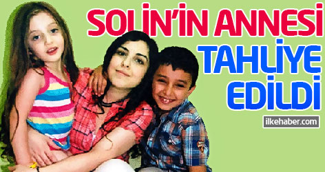 Solin'in annesi tahliye edildi