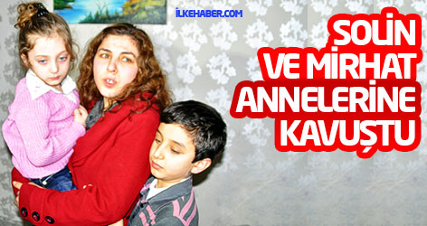Solin ve Mirhat'ın annelerine kavuşma anı