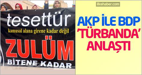 AKP ile BDP 'türbanda' anlaştı