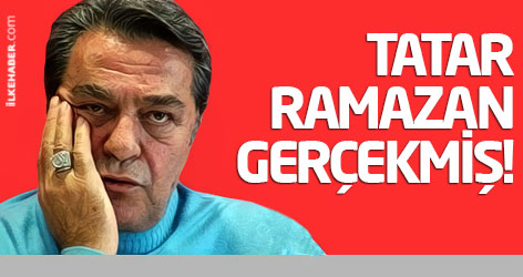 Tatar Ramazan gerçekmiş!