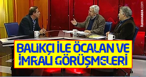 Balıkçı, Öcalan ve İmralı görüşmelerini anlattı