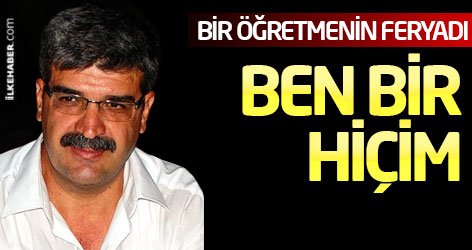 Bir öğretmenin feryadı: Ben bir hiçim…