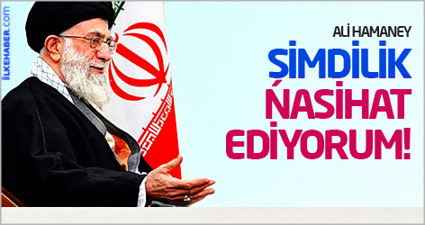 Hamaney: Şimdilik nasihat ediyorum!