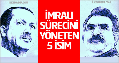 İmralı sürecini yöneten 5 isim