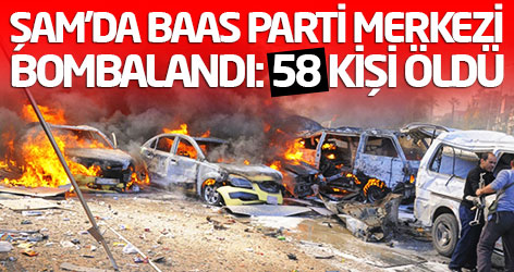Şam'da Baas parti merkezi bombalandı