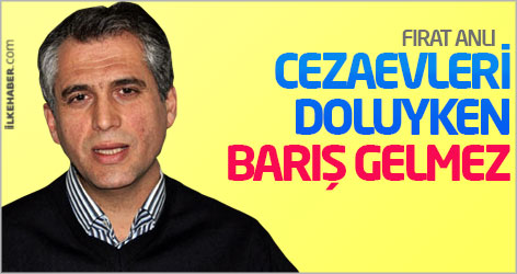 Fırat Anlı: Cezaevleri doluyken barış gelmez