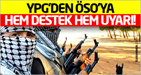 YPG’den ÖSO’ya hem destek hem uyarı!