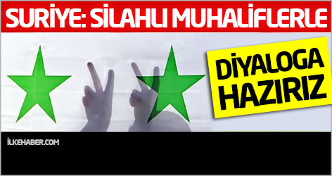 Suriye: Silahlı muhaliflerle diyaloga hazırız!