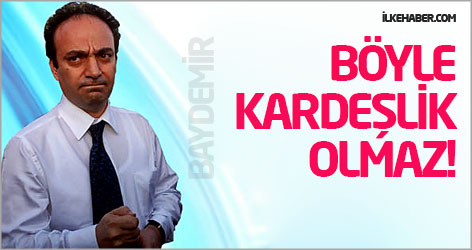 Osman Baydemir: Böyle kardeşlik olmaz!