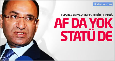 Bekir Bozdağ: Af da yok, statü de