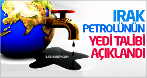 Irak petrolünün yedi talibi açıklandı