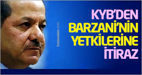 KYB’den Barzani’nin yetkilerine itiraz