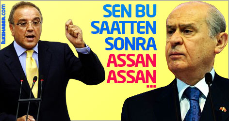 Sakık'tan Bahçeliye: Sen bu saatten sonra assan assan...