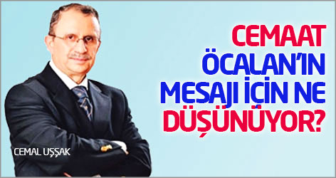 Cemaat, Öcalan'ın mesajı için ne düşünüyor?