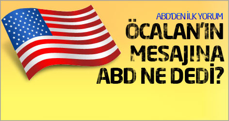 Öcalan'ın mesajına ABD ne dedi?