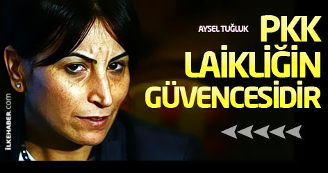 Aysel Tuğluk: PKK laikliğin güvencesidir