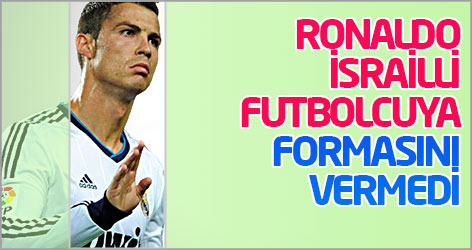 Ronaldo, İsrailli futbolcuya formasını vermedi