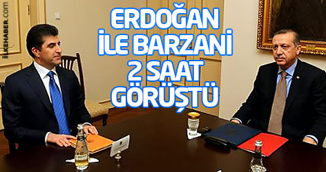 Erdoğan ile Neçirvan Barzani 2 saat görüştü
