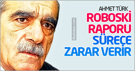 Ahmet Türk: Roboski raporu sürece zarar verir