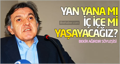 Yan yana mı, iç içe mi yaşayacağız?