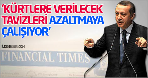 FT: Erdoğan, Kürtlere verilecek tavizleri azaltmaya çalışıyor