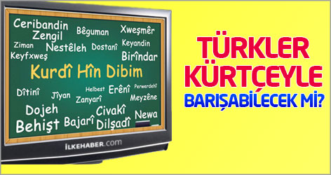 Türkler Kürtçeyle barışabilecek mi?