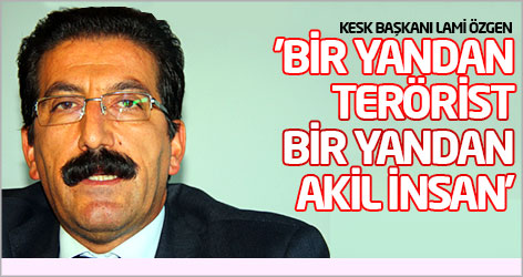 'Bir yandan terörist, bir yandan akil insan'