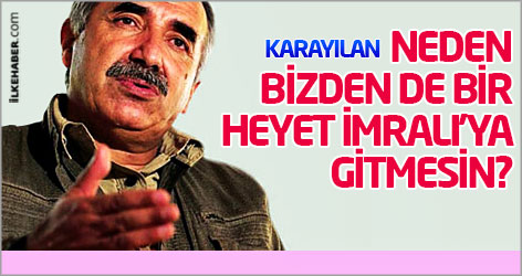 Karayılan: Neden bizden de bir heyet İmralı'ya gitmesin?