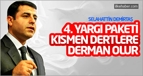 Demirtaş: 4. Yargı Paketi kısmen dertlere derman olur