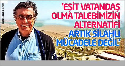 'Eşit vatandaş olma talebimizin alternatifi, artık silahlı mücadele değil'