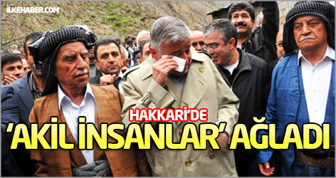 Hakkari, 'Akil İnsanlar'ı ağlattı!