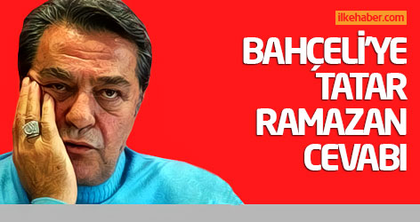 Kadir İnanır'dan Bahçeli'ye Tatar Ramazan cevabı