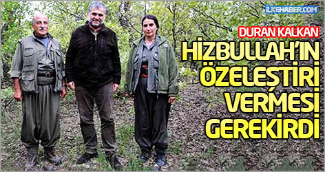 Duran Kalkan: Hizbullah’ın özeleştiri vermesi gerekirdi