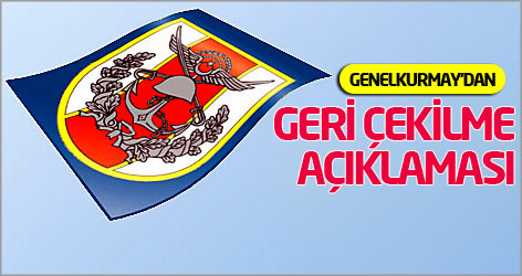 Genelkurmay: Geri çekilme değil, yeniden düzenleme var