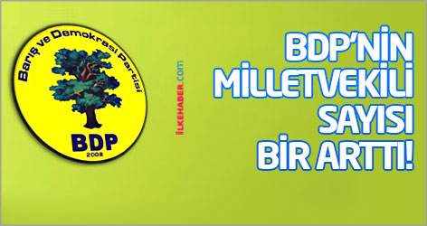 BDP'nin milletvekili sayısı bir arttı!