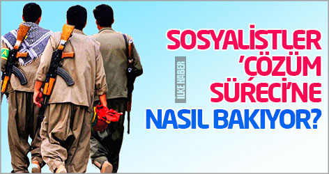 Sosyalistler 'çözüm süreci'ne nasıl bakıyor?