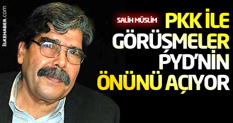 Salih Müslim: PKK ile görüşmeler PYD'nin önünü açıyor