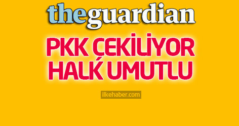 Guardian: PKK çekiliyor, halk umutlu